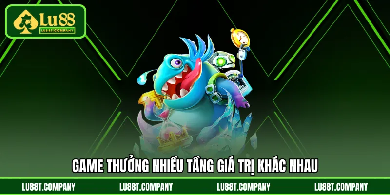 Game thưởng nhiều tầng giá trị khác nhau