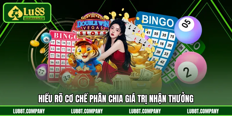 Hiểu rõ cơ chế phân chia giá trị nhận thưởng