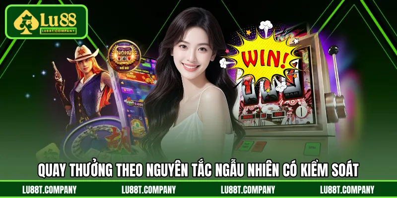 Quay thưởng theo nguyên tắc ngẫu nhiên có kiểm soát
