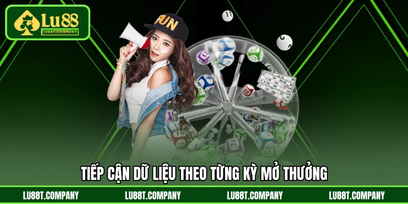 Tiếp cận dữ liệu theo từng kỳ mở thưởng