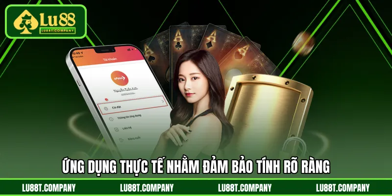 Ứng dụng thực tế nhằm đảm bảo tính rõ ràng